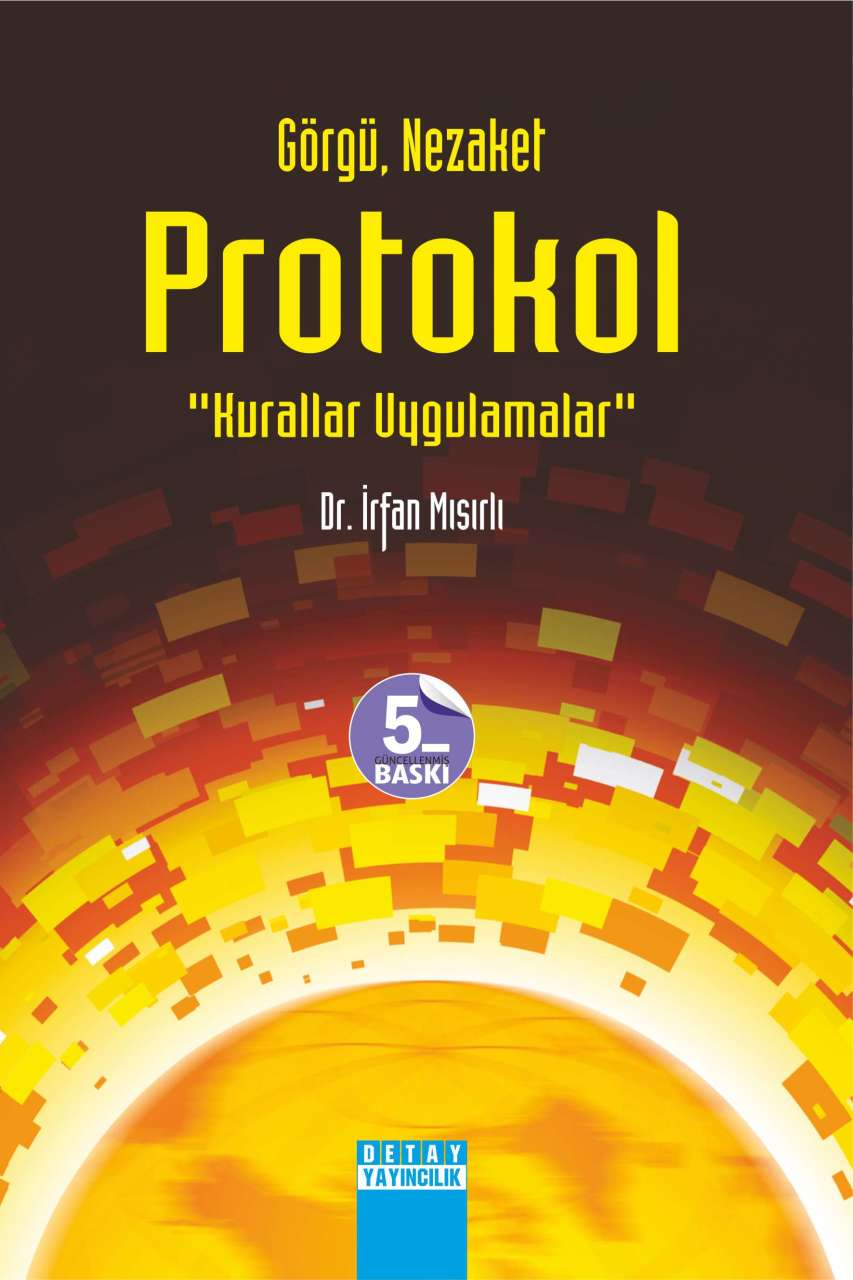 GÖRGÜ NEZAKET VE PROTOKOL '' Kurallar Uygulamalar ''