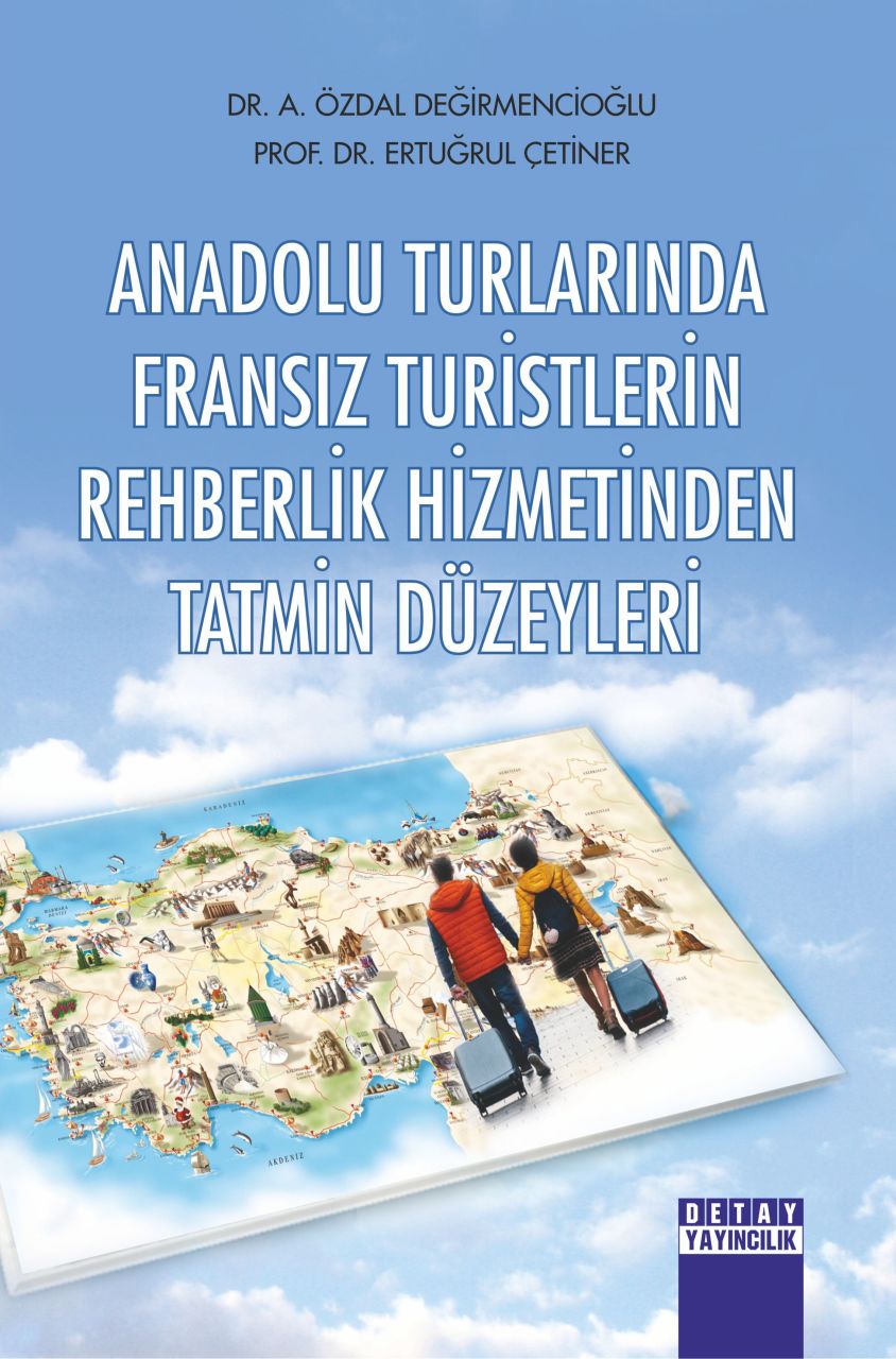 ANADOLU TURLARINDA FRANSIZ TURİSTLERİN REHBERLİK HİZMETİNDEN TATMİN DÜZEYLERİ