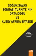 SOĞUK SAVAŞ SONRASI TÜRKİYENİN ORTA DOĞU VE KUZEY AFRİKA SİYASETİ