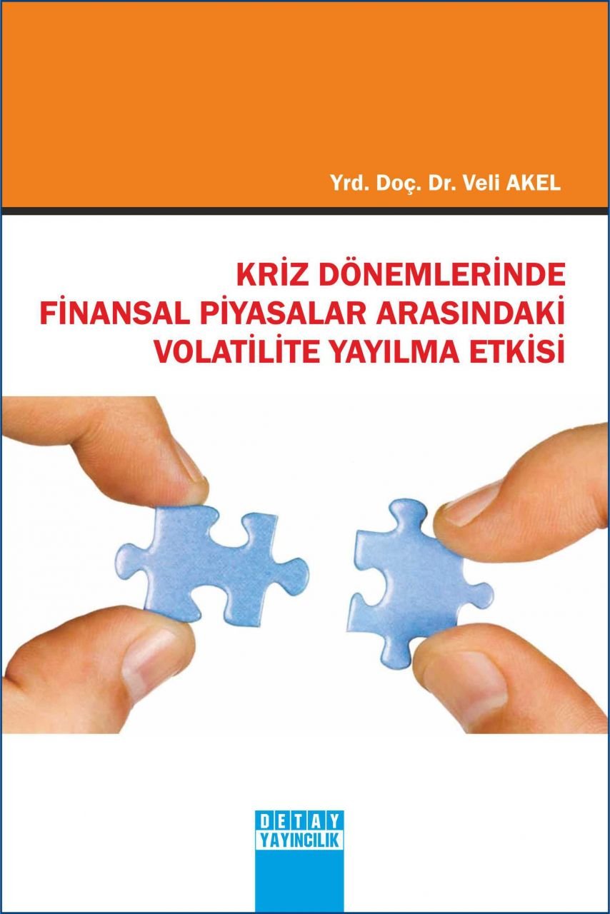 KRİZ DÖNEMLERİNDE FİNANSAL PİYASALAR ARASINDAKİ VOLATİLİTE YAYILMA ETKİSİ