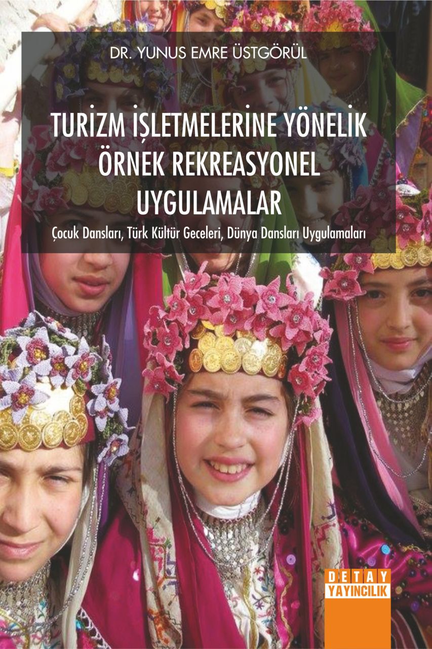TURİZM İŞLETMELERİNE YÖNELİK ÖRNEK REKREASYONEL UYGULAMALAR Çocuk Dansları Türk Kültür Geceleri Dünya Dansları Uygulamaları