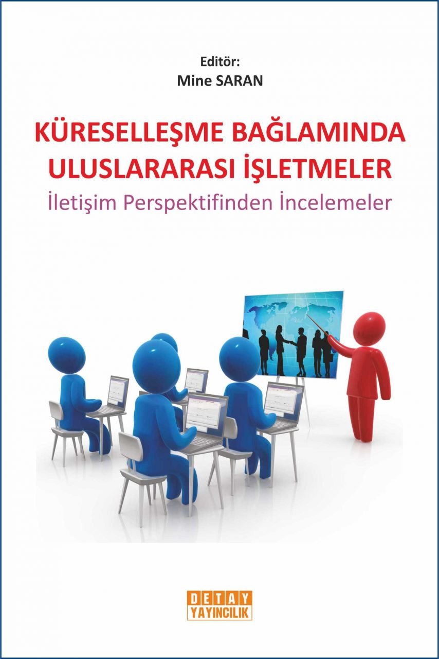 KÜRESELLEŞME BAĞLAMINDA ULUSLARARASI İŞLETMELER İletişim Perspektifinden İncelemeler