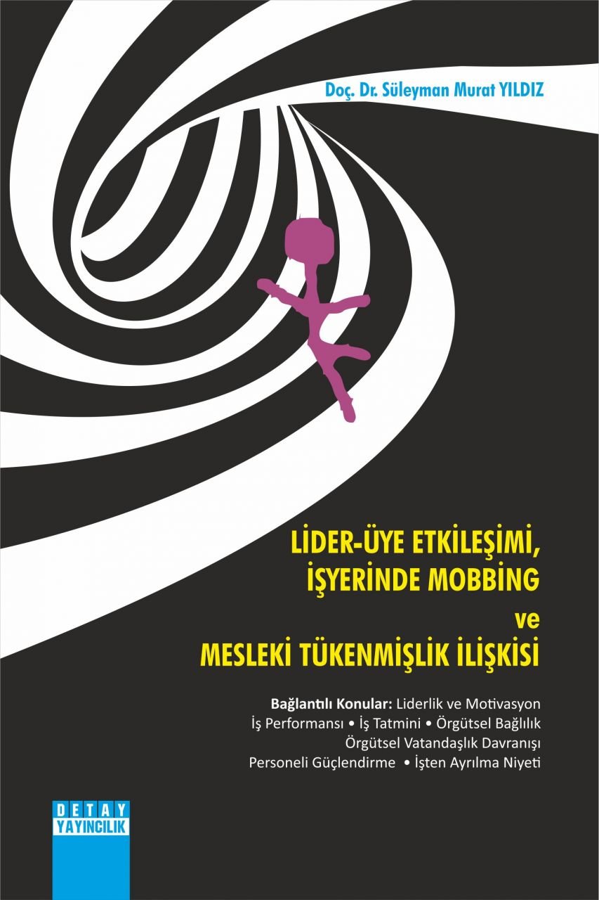 Lider Üye Etkileşimi İŞYERİNDE MOBBİNG VE MESLEKİ TÜKENMİŞLİK İLİŞKİSİ