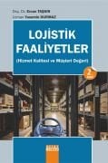 LOJİSTİK FAALİYETLER Hizmet Kalitesi ve Müşteri Değeri