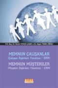 MEMNUN ÇALIŞANLAR Çalışan İlişkileri Yönetimi MEMNUN MÜŞTERİLER Müşteri İlişkileri Yönetimi