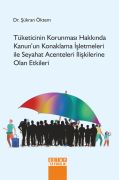 TÜKETİCİNİN KORUNMASI HAKKINDA KANUN’UN KONAKLAMA İŞLETMELERİ İLE SEYAHAT ACENTELERİ İLİŞKİLERİNE OLAN ETKİLERİ