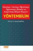 Okumayı Yazmayı Öğretmeyi Öğrenmeyi Bilmeyi ve Araştırmayı Biliyor Muyuz ? YÖNTEMBİLİM