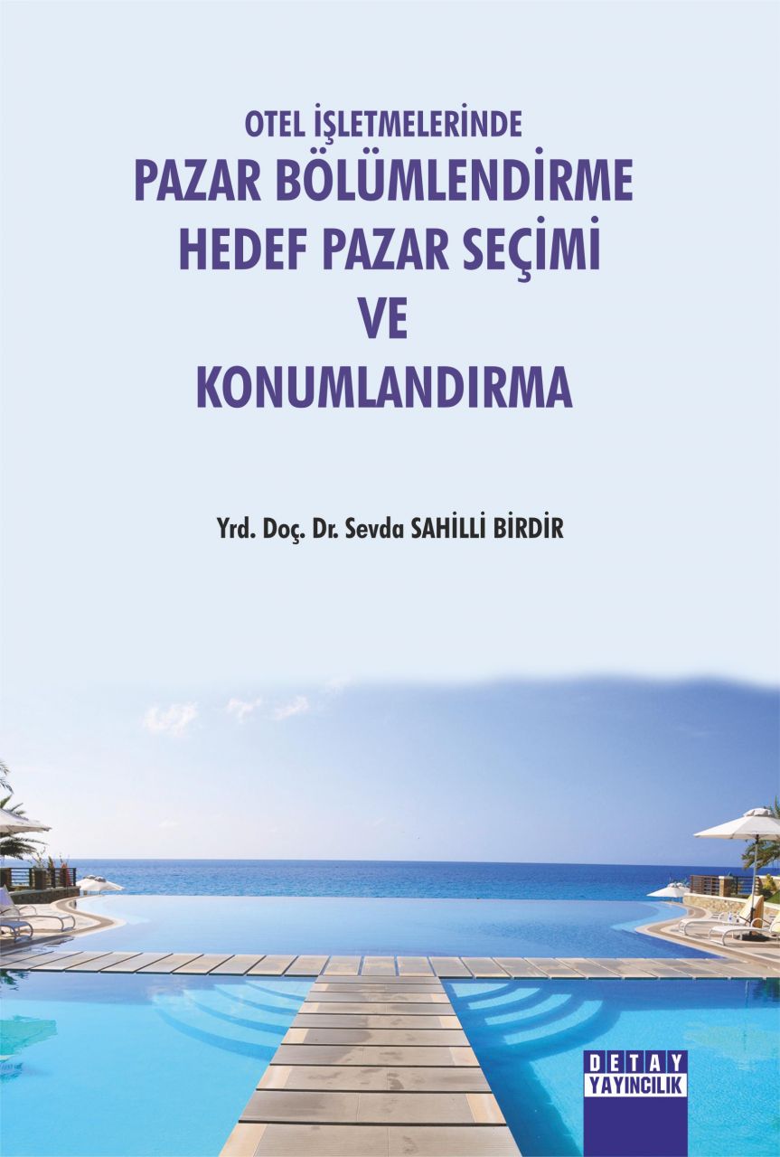 Otel İşletmelerinde PAZAR BÖLÜMLENDİRME HEDEF PAZAR SEÇİMİ VE KONUMLANDIRMA