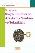 Örneklerle SOSYAL BİLİMLERDE ARAŞTIRMA YÖNTEM VE TEKNİKLERİ