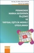 PERAKENDE MARKA DEĞERİNİN ÖLÇÜMÜ VE YAPISAL EŞİTLİK MODELİ UYGULAMASI